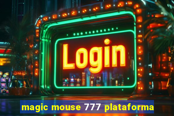 magic mouse 777 plataforma